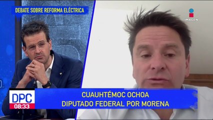 Reforma Eléctrica, Cuauhtémoc Ochoa habla al respecto