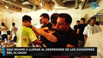 Xavi rompe a llorar al despedirse de los jugadores del Al-Sadd