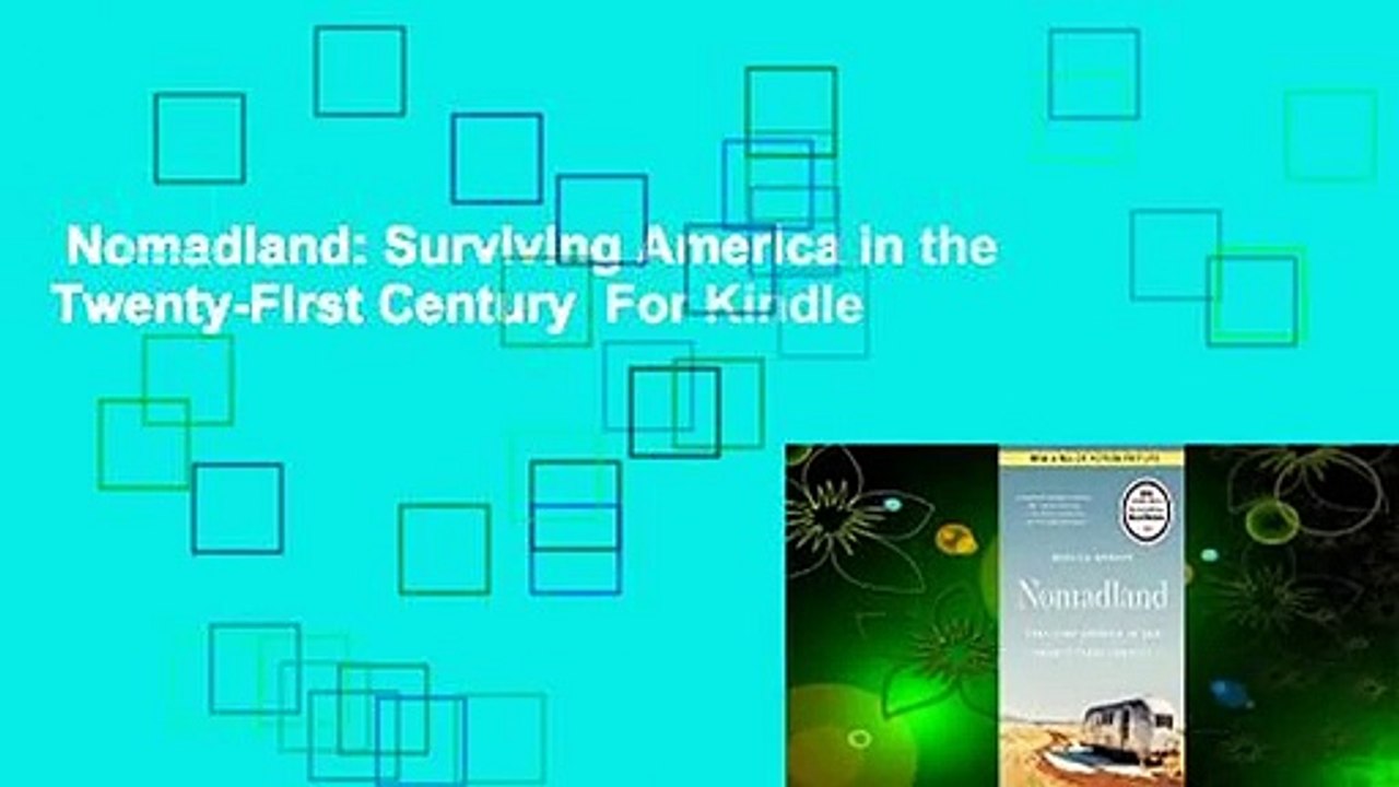 Nomadland: Surviving America in the Twenty-First Century  For Kindle