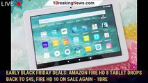 Early Black Friday deals: Amazon Fire HD 8 tablet drops back to $45, Fire HD 10 on sale again - 1BRE