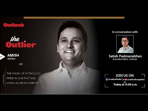 The Outlier Ep3 - Amish, Author, in conversation with Satish Padmanabhan, Executive Editor, Outlook