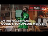 APA YANG TERJADI SETELAH GOJEK & TOKOPEDIA MERGER?