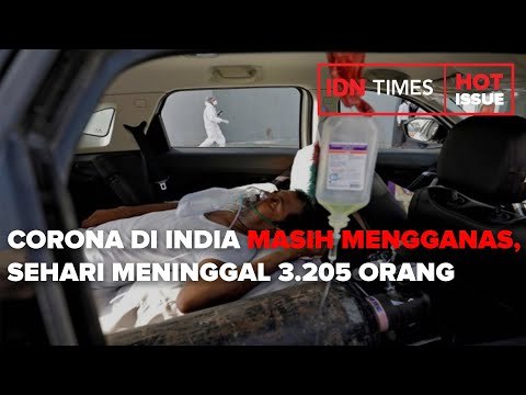 CORONA DI INDIA MASIH MENGGANAS, SEHARI MENINGGAL 3.205 ORANG