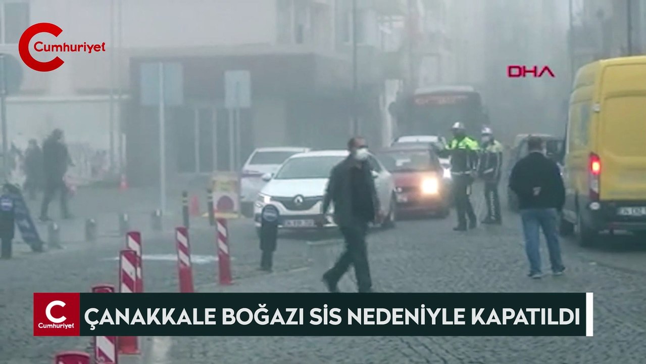 Çanakkale Boğazı sis nedeniyle gemi trafiğine kapatıldı