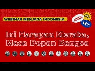 Webinar IDN Times #MenjagaIndonesia Episode "Harapan Mahasiswa Untuk Masa Depan Bangsa"