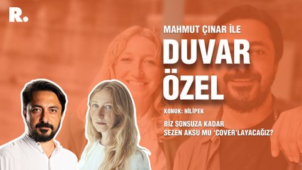 Duvar Özel… Nilipek: Biz sonsuza kadar Sezen Aksu mu ‘cover’layacağız?