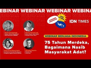 Webinar IDN Times #MenjagaIndonesia Episode "Nasib Masyarakat Adat di Mata Nicholas Saputra"