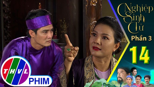 Nghiệp sinh tử - Phần 3 | Tập 14[1]: Bà Đào quyết dạy dỗ đứa con trai ngỗ nghịch một bài học nhớ đời