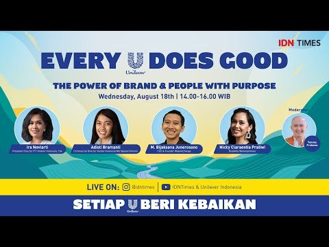UNILEVER X IDN TIMES - EVERY U DOES GOOD THE POWER OF BRAND & PEOPLE WITH PURPOSE