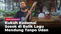 Cerita Kukuh Kudamai Sosok di Balik Lagu Viral Mendung Tanpo Udan, Gara-gara Terjebak PSBB