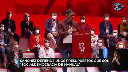 Sánchez defiende unos Presupuestos que "son socialdemocracia de manual"
