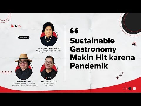 Ngobrol Seru Sustainable Gastronomy Makin Hit karena Pandemik