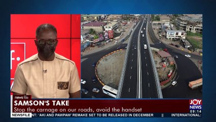 Samson’s Take: Stop the carnage on our roads, avoid the handset – Newsfile on JoyNews (6-11-21)