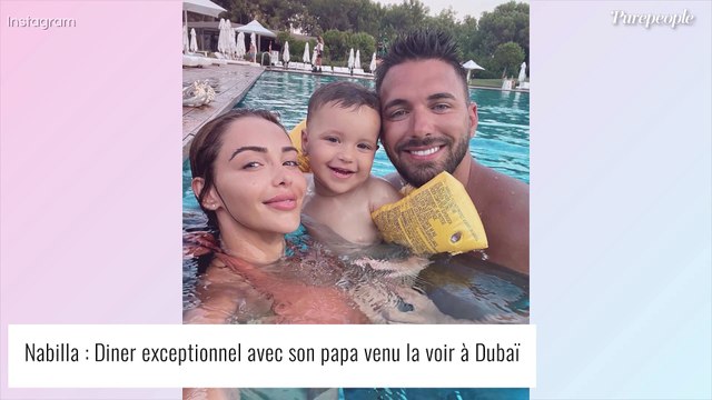 Nabilla émue : elle reçoit son discret papa à Dubaï, un rare moment en famille après une longue brouille