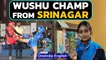 Srinagar's Wushu champion bags gold medal: Meet Sadia Tariq | Oneindia News