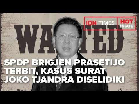 SPDP BRIGJEN PRASETIJO TERBIT, KASUS SURAT JOKO TJANDRA DISELIDIKI