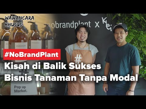 Wawancara Khusus- #NoBrandPlant : Kisah di Balik Sukses Bisnis Tanaman Tanpa Modal