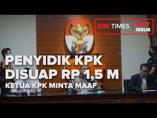PENYIDIK DISUAP RP 1,5 M, KETUA KPK MINTA MAAF