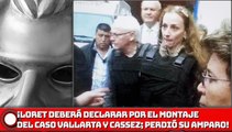 Loret de Mola deberá declarar por el montaje del caso Valladta y Cassez, puso amparo, y lo perdió!