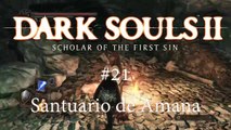 Dark Souls 2 - #21 Santuario de Amana. Gameplay español - canalrol