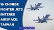 16 Chinese fighter jets entered Air Defense Identification Zone says Taiwan | Oneindia News