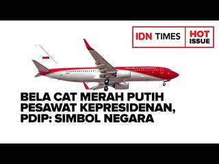 BELA CAT MERAH PUTIH PESAWAT KEPRESIDENAN, PDIP: SIMBOL NEGARA