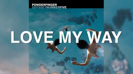 Powderfinger - Love My Way