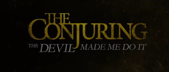 THE CONJURING -THE DEVIL MADE ME DO IT  Official Trailer