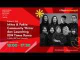 Editor's Talk: Mitos & Fakta Community Writer dan Launching IDN Times Korea