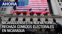 Nicaragüenses en Nueva York rechazan los comicios presidenciales en #Nicaragua - #11Nov - Ahora
