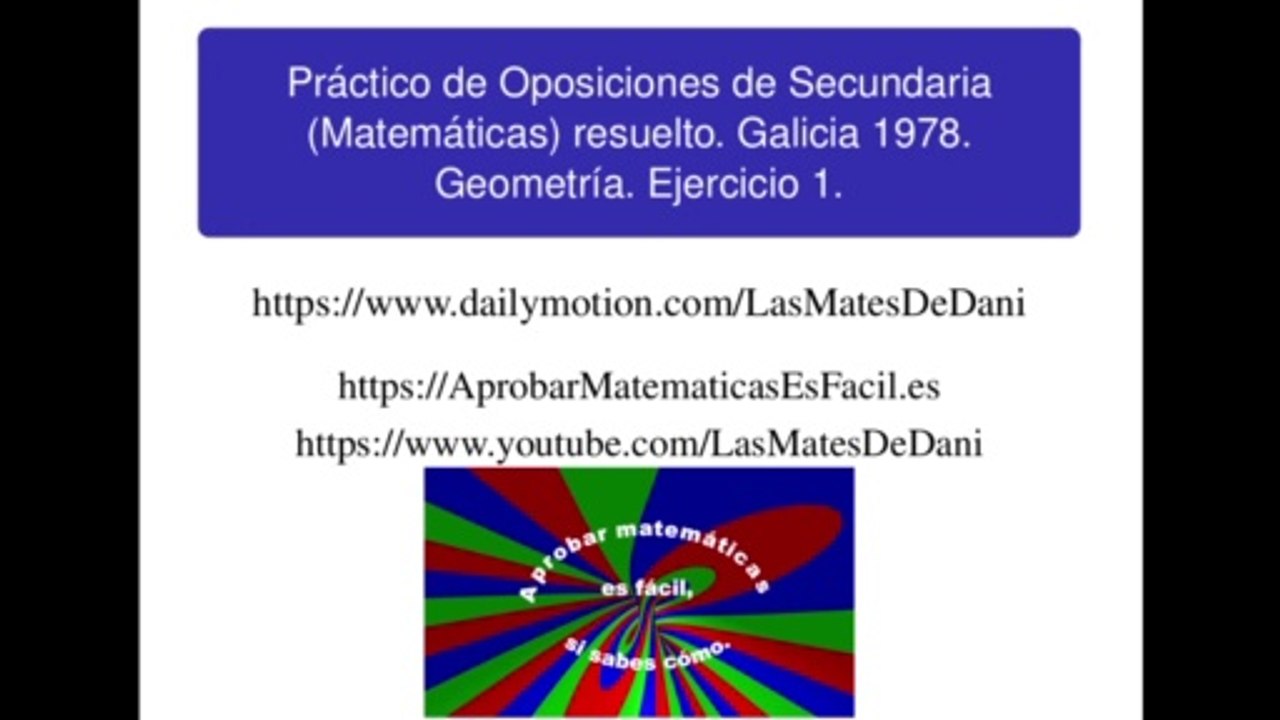 Oposiciones Matemáticas (Secundaria) resuelto. Galicia 1978. Geometría: Ejercicio 1