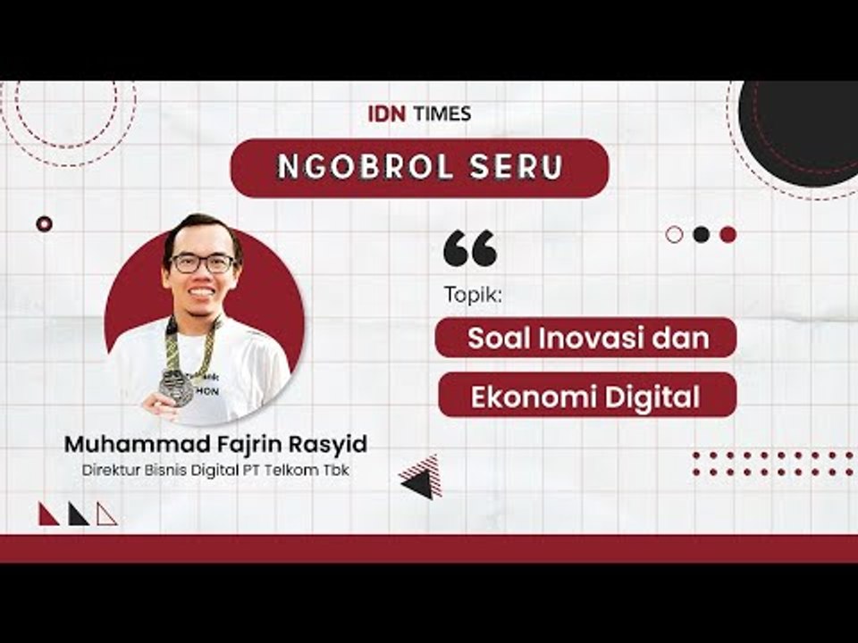 Ngobrol Seru by IDN Times "Soal Inovasi dan Ekonomi Digital"