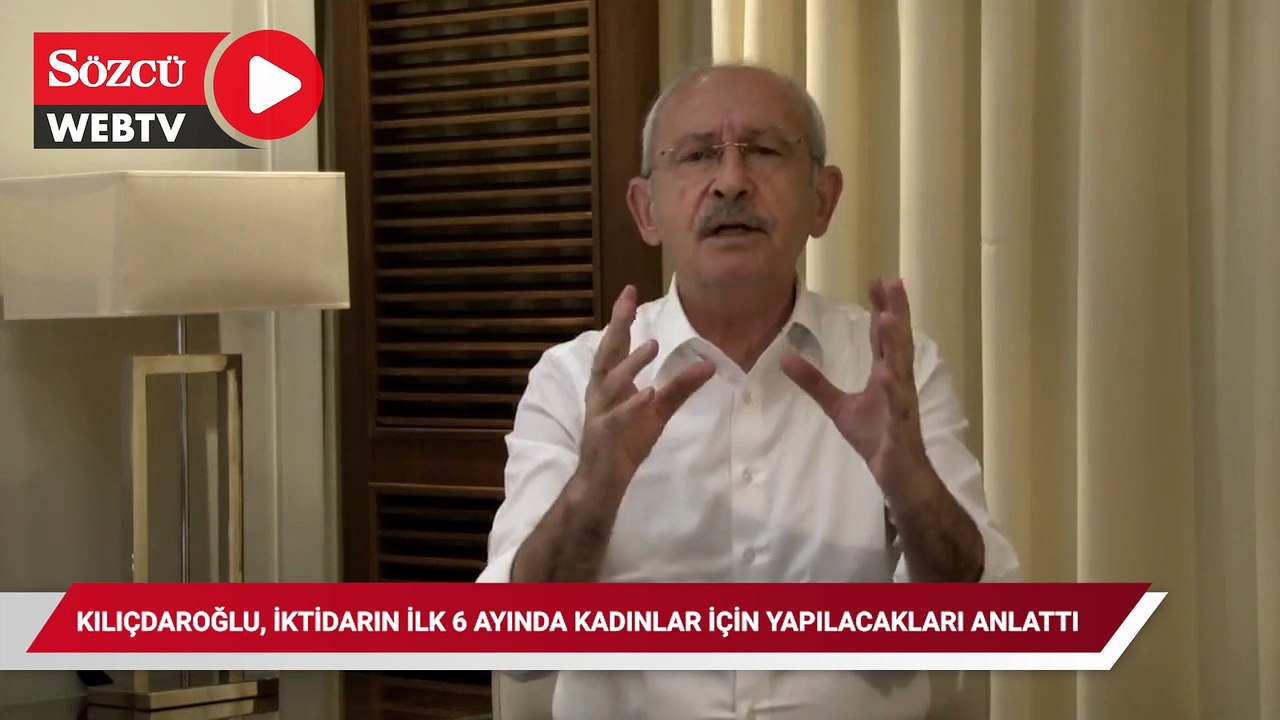 Kılıçdaroğlu, iktidarın ilk 6 ayında kadınlar için yapılacakları madde madde sıraladı