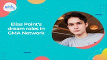 Give Me 5: Elias Point's dream roles in GMA Network