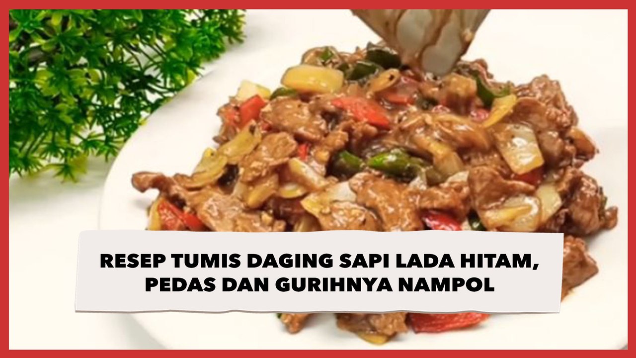 Resep Tumis Daging Sapi Lada Hitam, Super Praktis! Pedas dan Gurihnya Nampol