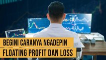 Kenali Floating Profit dan Loss di Pasar Saham