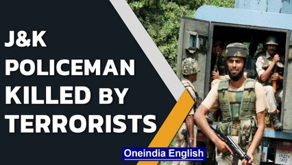 下载视频: J&K Policeman killed by terrorists in Kashmir’s Batmaloo area | Oneindia News