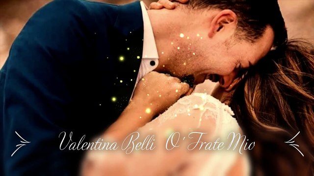 Valentina Belli - O' Frate Mio -