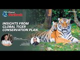 Planet Outlook Ep 27 – A discussion with Dr. Rajesh Gopal, Secretary-General, Global Tiger Forum