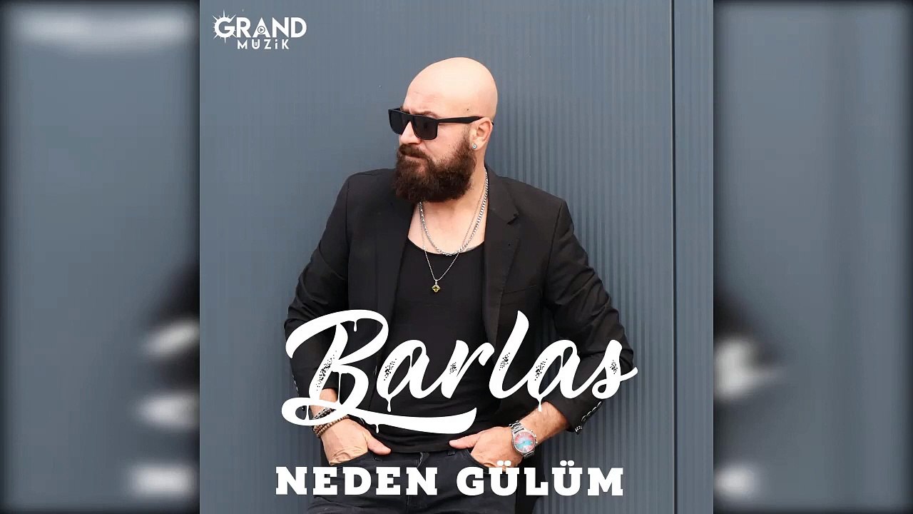 Barlas - Neden Gülüm