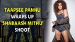 Taapsee Pannu wraps up 'Shabaash Mithu' shoot