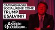 Campagna sui social, Renzi come Trump e Salvini? L'analisi in diretta con Peter Gomez