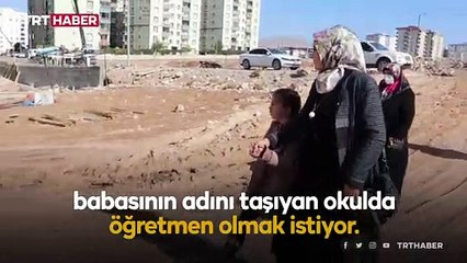 Babasının adının yaşatılacağı okulda öğretmen olmak istiyor