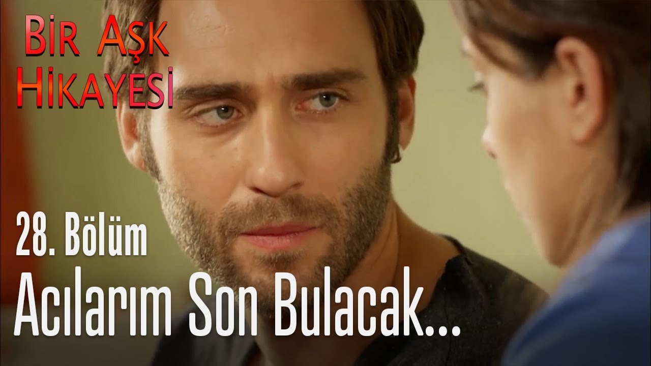 Acılarım son bulacak... - Bir Aşk Hikayesi 28. Bölüm