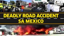 Deadly road accident sa Mexico | GMA News Feed