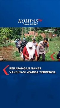 PERJUANGAN NAKES VAKSINASI WARGA TERPENCIL