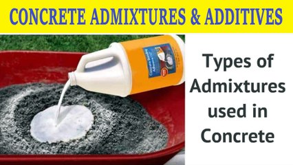 CONCRETE ADMIXTURES & ADDITIVES || civil engineering basic knowledge in hindi/urdu Video #19
