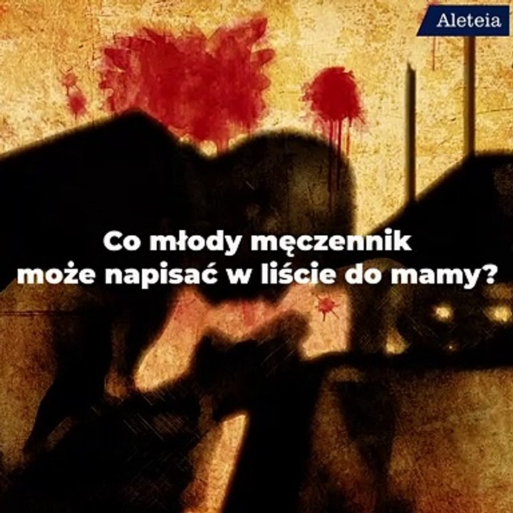 List młodego męczennika do mamy