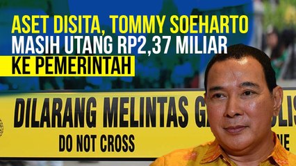 Satgas BLBI Sita Aset Tanah Milik Tommy Soeharto