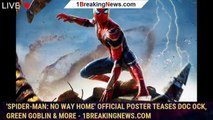 'Spider-Man: No Way Home' Official Poster Teases Doc Ock, Green Goblin & More - 1breakingnews.com